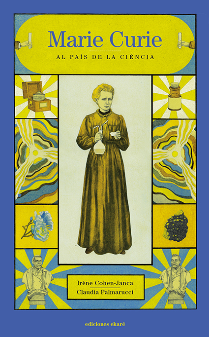 Marie Curie. En el país de la ciencia | Ediciones Ekaré